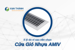 5 Lý Do Cửa Gió Nhựa AMIV Là Sự Đầu Tư Thông Minh Cho Gia Đình Bạn