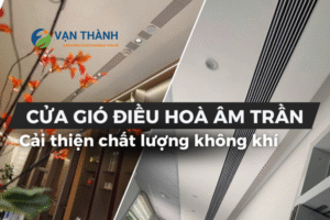 Cửa gió điều hòa âm trần