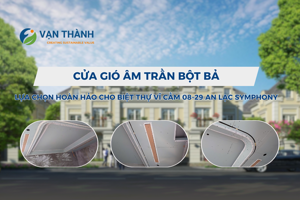 Cửa gió âm viền bột bả AMIV – Lựa chọn hoàn hảo cho biệt thự Vĩ Cầm 08-29 An Lạc Symphony