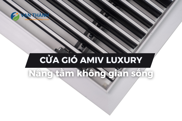 Cửa gió amiv luxury